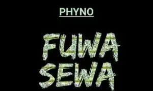 Phyno - Fuwa Sewa